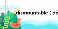 dismountable(dismount)